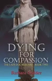 Dying For Compassion - Barbara Golder