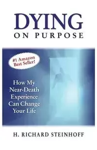 Dying On Purpose - Richard Steinhoff