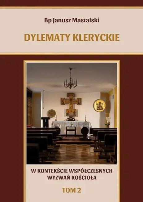 Dylematy kleryckie.. T.2 - bp. Janusz Mastalski