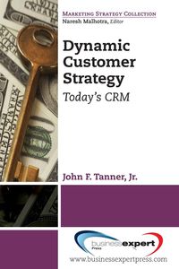 Dynamic Customer Strategy - F. Tanner John