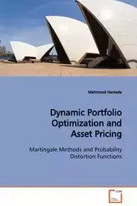 Dynamic Portfolio Optimization and Asset Pricing  Martingale Methods and Probability Distortion Functions - Hamada Mahmoud