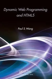 Dynamic Web Programming and HTML5 - Paul S. Wang