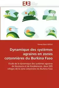 Dynamique des systèmes agraires en zones cotonnières du burkina faso - SANOU-M