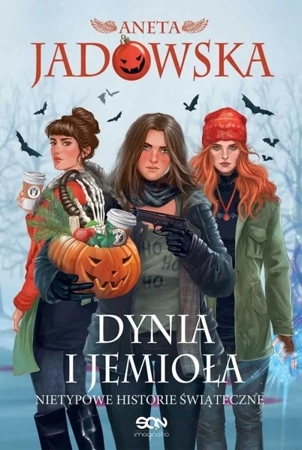 Dynia i jemioła. Nietypowe historie świąteczne w.2 - Aneta Jadowska