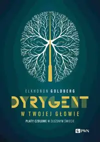 Dyrygent w twojej głowie - Goldberg Elkhonon