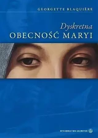 Dyskretna obecność Maryi - Georgette Blaquiere