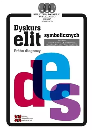 Dyskurs elit symbolicznych. Próba diagnozy - praca zbiorowa