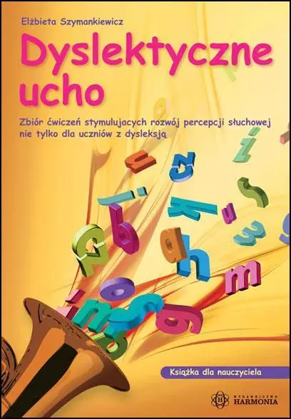 Dyslektyczne ucho - dla nauczyciela - Elżbieta Szymankiewicz