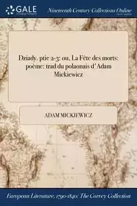 Dziady. ptie 2-3 - Adam Mickiewicz