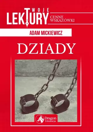 Dziady twoje lektury - Adam Mickiewicz