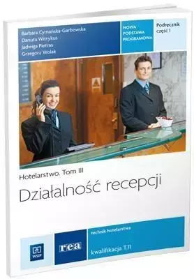 Działalność recepcji Podr. cz.1 Hotelarstwo t. III - Barbara Cymańska-Garbowska, Danuta Witrykus, Jadw
