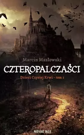 Dzieci czystej krwi T.1 Czteropalczaści - Marcin Masłowski