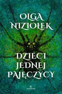 Dzieci jednej pajęczycy - Olga Niziołek