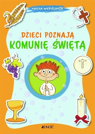 Dzieci poznają Komunię Świętą - Aurora Magni, Alessandra Mantovani, Krystyna Kozak