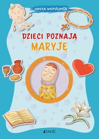 Dzieci poznają Maryję. Nasza wspólnota - Barbara Baffetti