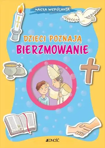 Dzieci poznają bierzmowanie - Barbara Baffetti