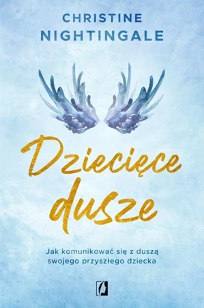 Dziecięce dusze jak komunikować się z duszą swojego przyszłego dziecka - Christine Nightingale