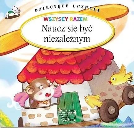 Dziecięce uczucia. Naucz się być niezależnym - praca biorowa