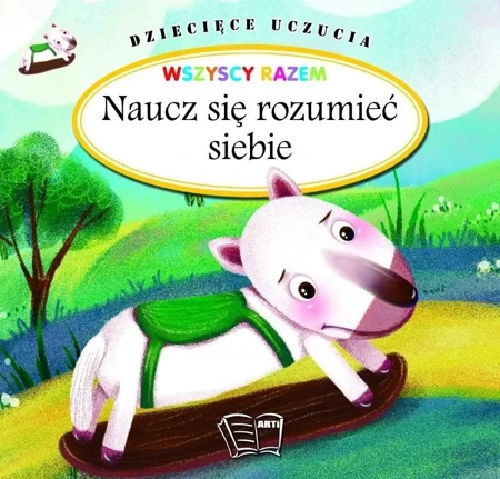 Dziecięce uczucia - Naucz się rozumieć siebie - praca zbiorowa