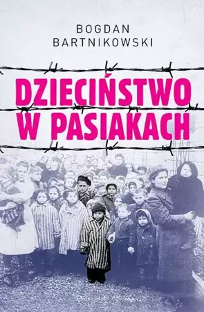 Dzieciństwo w pasiakach wyd. kieszonkowe - Bogdan Bartnikowski