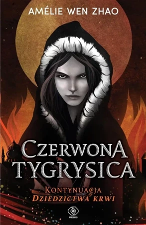 Dziedzictwo krwi T.2 Czerwona Tygrysica - Wen Amelie Zhao, Maria Smulewska