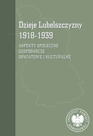 Dzieje Lubelszczyzny 1918-1939 - praca zbiorowa