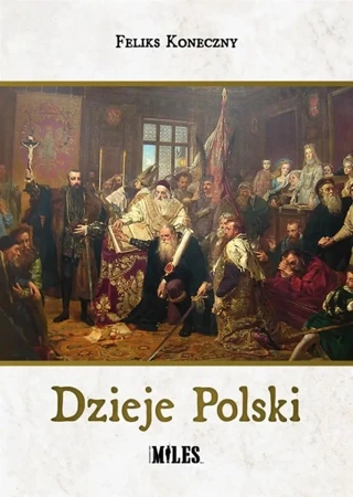 Dzieje Polski - Feliks Koneczny