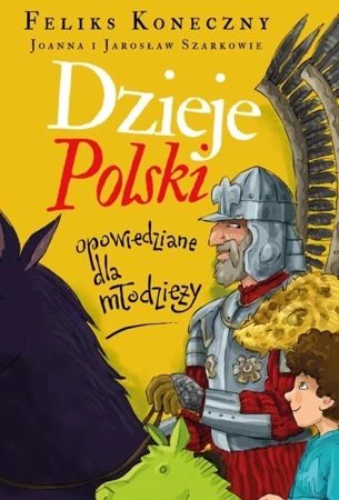 Dzieje Polski opowiedziane dla młodzieży - Feliks Koneczny