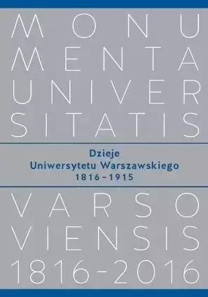 Dzieje Uniwersytetu Warszawskiego 1816−1915 - Kizwalter Tomasz