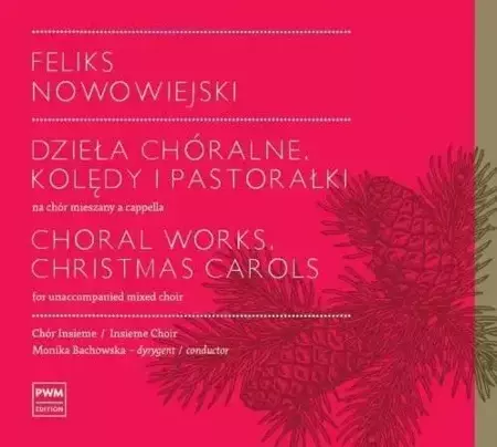 Dzieła chóralne. Kolędy i pastorałki na chór... CD - Feliks Nowowiejski