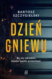 Dzień gniewu - Bartosz Szczygielski