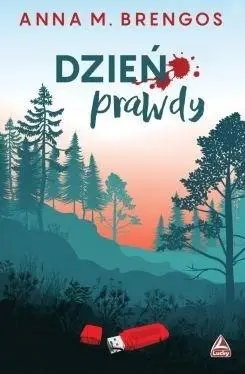 Dzień prawdy - Anna M. Brengos