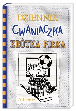 Dziennik cwaniaczka. Krótka piłka w.2 - Jeff Kinney, Jeff Kinney, Joanna Wajs