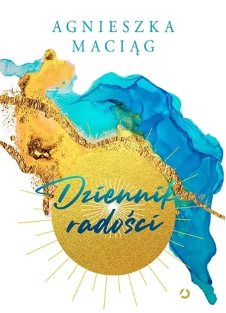 Dziennik radości - Agnieszka Maciąg