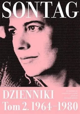 Dzienniki T.2 1964-1980 Jak świadomość związana.. - Susan Sontag