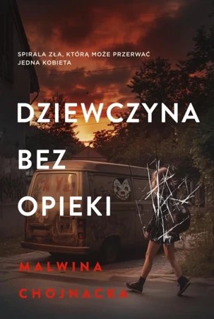 Dziewczyna bez opieki - Malwina Chojnacka