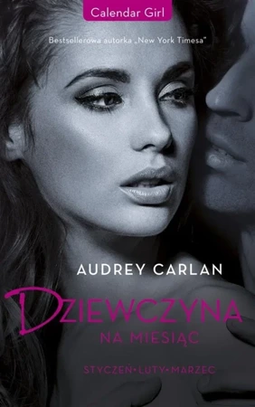 Dziewczyna na miesiąc. Styczeń. Luty. Marzec - Audrey Carlan, Emilia Skowrońska