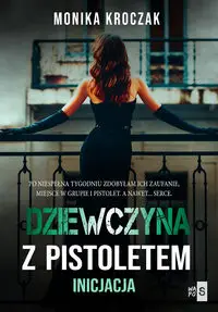 Dziewczyna z pistoletem Inicjacja - Monika Kroczak