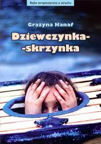 Dziewczynka skrzynka - Grażyna Hanaf