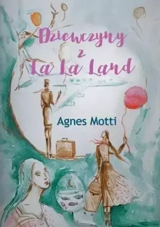 Dziewczyny z La La Land - Agnes Motti