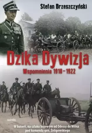 Dzika Dywizja. Wspomnienia 1918-1922 TW - Stefan Brzeszczyński