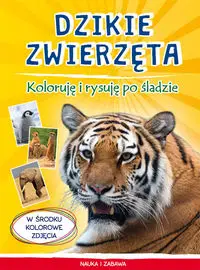 Dzikie zwierzęta Koloruję i rysuję po śladzie - Monika Myślak