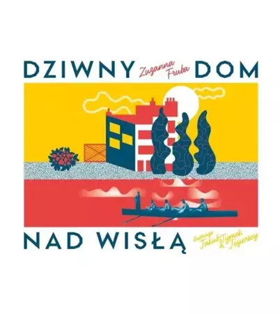 Dziwny dom nad Wisłą - Hanna Faryna-Paszkiewicz, Zuzanna Fruba