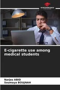 E-cigarette use among medical students - Abid Narjes