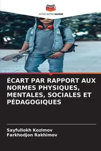 ÉCART PAR RAPPORT AUX NORMES PHYSIQUES, MENTALES, SOCIALES ET PÉDAGOGIQUES - Kozimov Sayfullokh