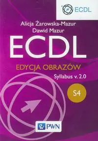 ECDL S4 Edycja obrazów Syllabus v.2.0 - Alicja Żarowska-Mazur, Dawid Mazur