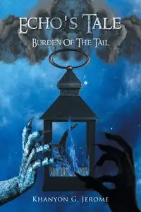 ECHO'S TALE | BURDEN OF THE TAIL - JEROME KHANYON G.