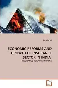 ECONOMIC REFORMS AND GROWTH OF INSURANCE SECTOR IN INDIA ‎ - Ali Dr Sajid