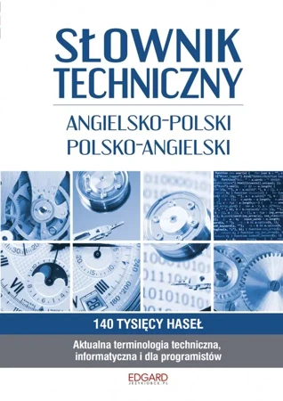 EDGARD. Angielski. Słownik techniczny angielsko-polski, polsko-angielski wyd. 2018