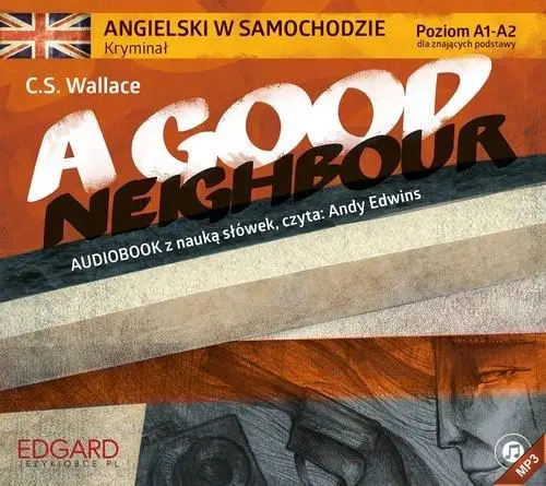 EDGARD. Angielski w samochodzie. A Good Neighbour. Kryminał - C.S. Wallace